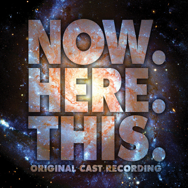 Now. Here. This. (Original Cast Recording) cover art