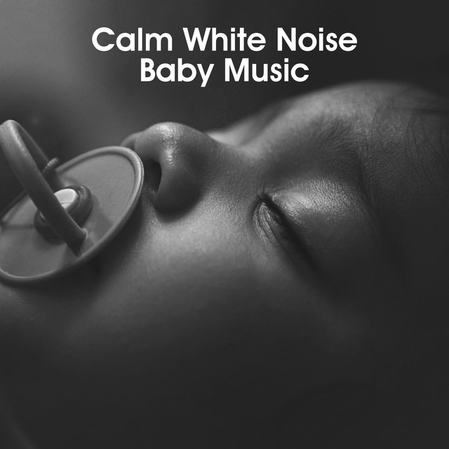 Calm White Noise Baby Music Album by Best Relaxing SPA Music Spotify