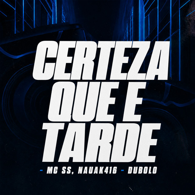 Certeza Que e Tarde