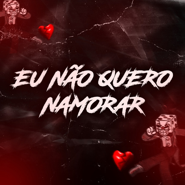 EU NÃO QUERO NAMORAR