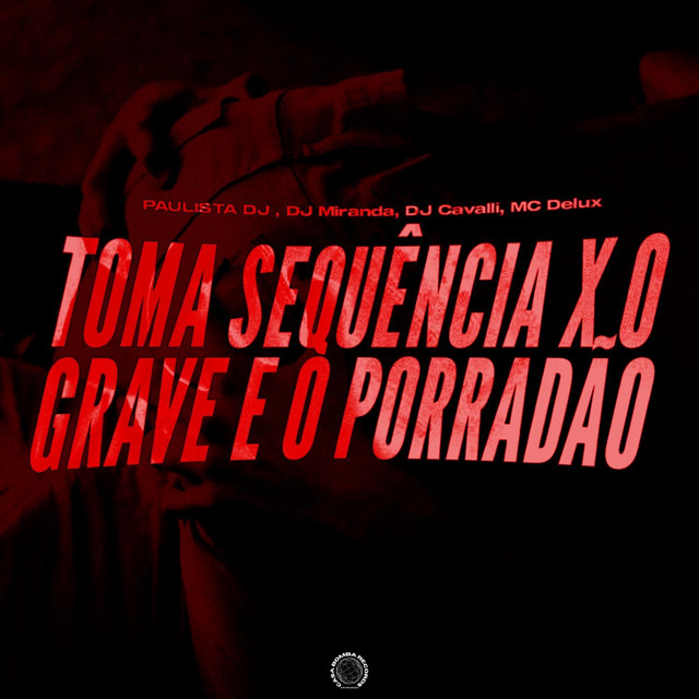 Toma sequência X O Grave é o Porradão