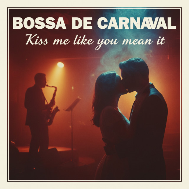 Kiss me like you mean it