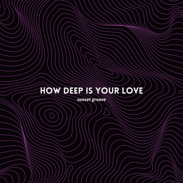 How Deep Is Your Love