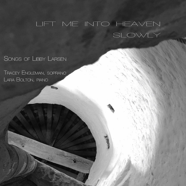 Lift Me into Heaven Slowly: Songs of Libby Larsen cover art