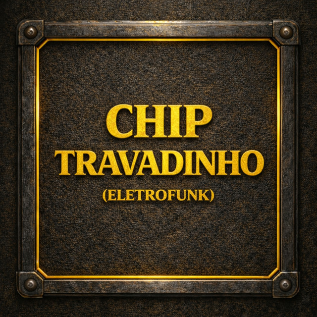 Chip Travadinho (Eletrofunk)