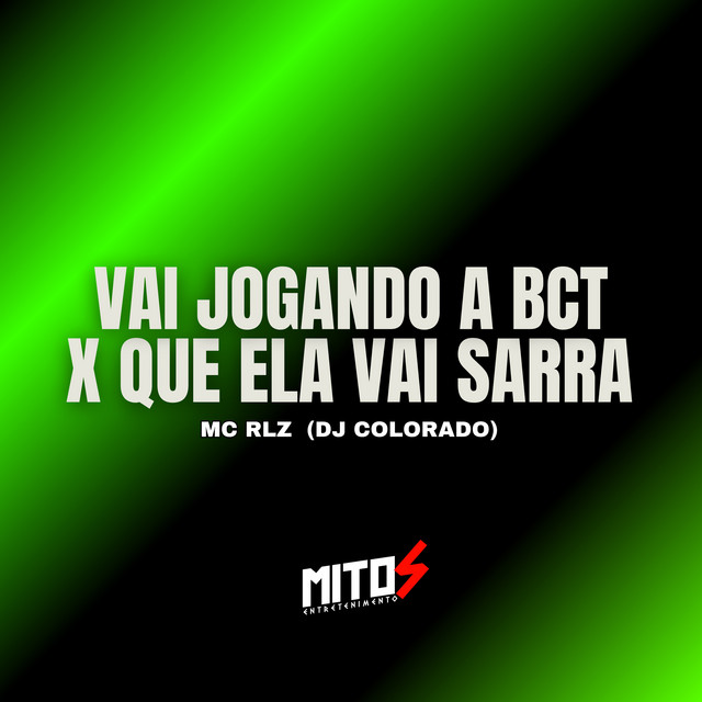 Vai Jogando a Bct X Que Ela Vai Sarra