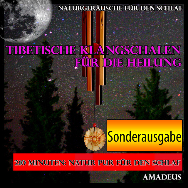 Naturgeräusche Für Den Schlaf: Tibetische Klangschalen Für Die Heilung: Sonderausgabe cover art