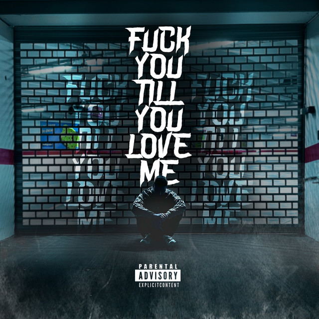 Fuck You 'Till You Love Me - song and lyrics by Axel Rozack | Spotify