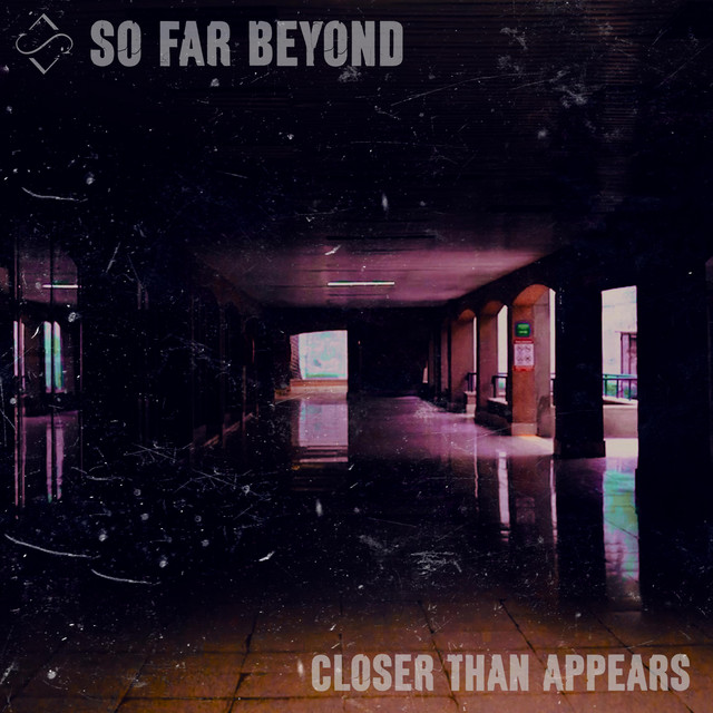Обкладинка: CLOSER THAN APPEARS — So Far Beyond