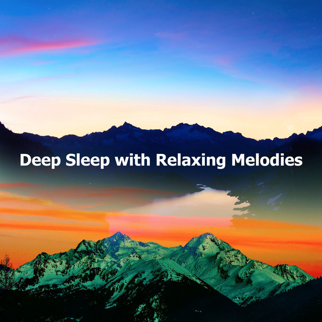Deep Sleep with Relaxing Melodies - Album by Deep Sleep Relaxation ...
