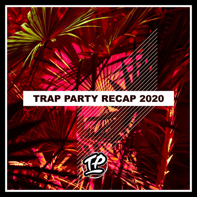 Trap Party Recap 2020 cover art