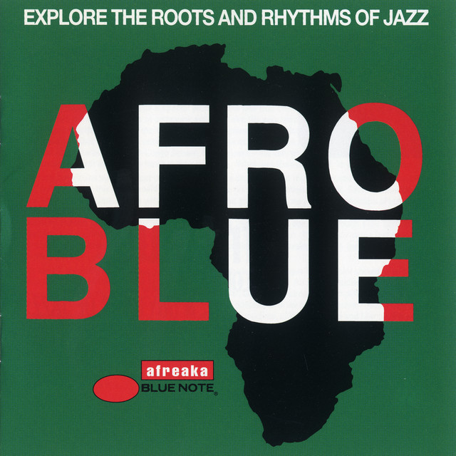 afroblue Afro Blue - Explore The Roots And Rhythms Of Jazz - Compilation by