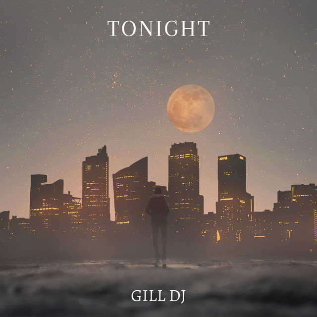 Tonight - Single by Gill Dj | Spotify