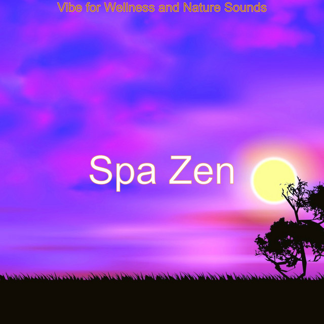 Vibe for Wellness and Nature Sounds - Album by Spa Zen | Spotify