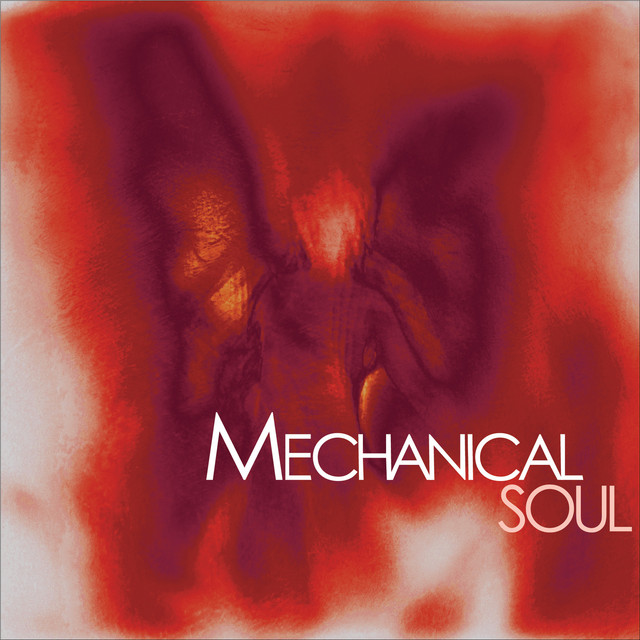 Mechanical Soul - Album by Mechanical Soul | Spotify