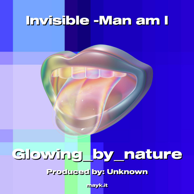Обкладинка: Invisible - Man am I — Glowing_by_nature