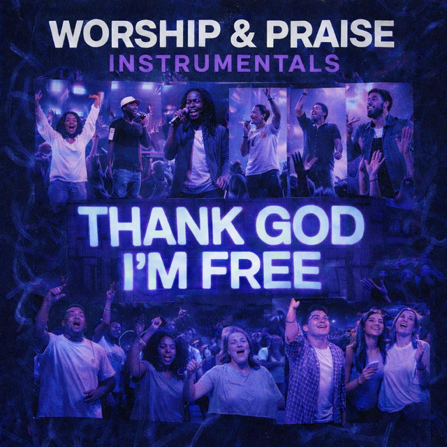 Worship and Praise Instrumentals-Thank god I'm Free Ep