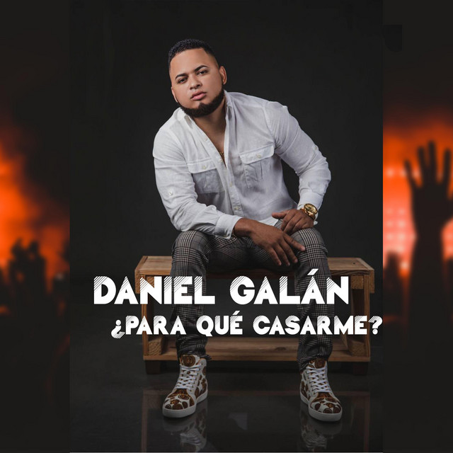 Daniel Galan – ¿Para Qué Casarme?