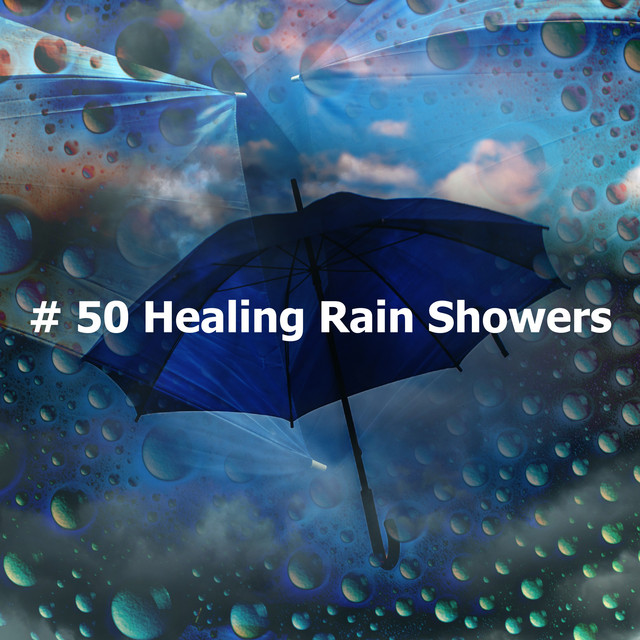 # 50 Healing Rain Showers - Album by Meditation Rain Sounds | Spotify
