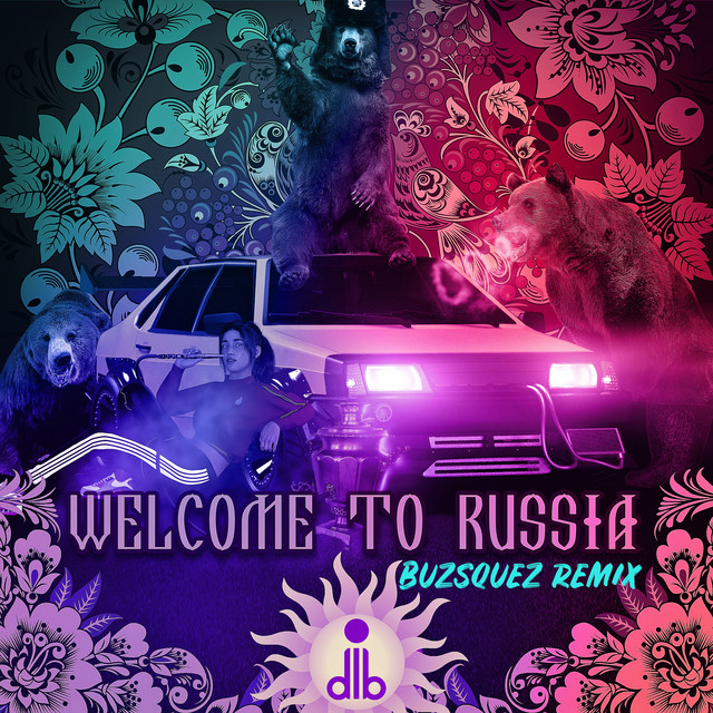 welcome to russia - buzsquez remix