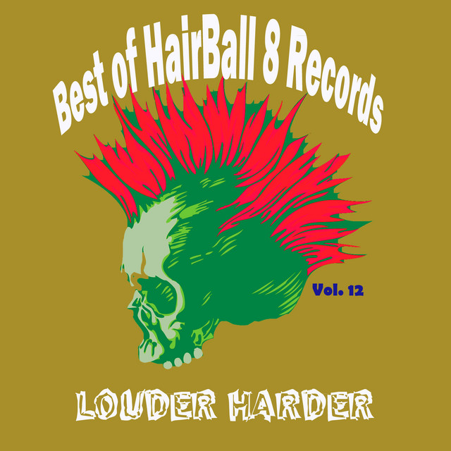 Best of Hairball 8 Records, Vol. 12-Louder Harder cover