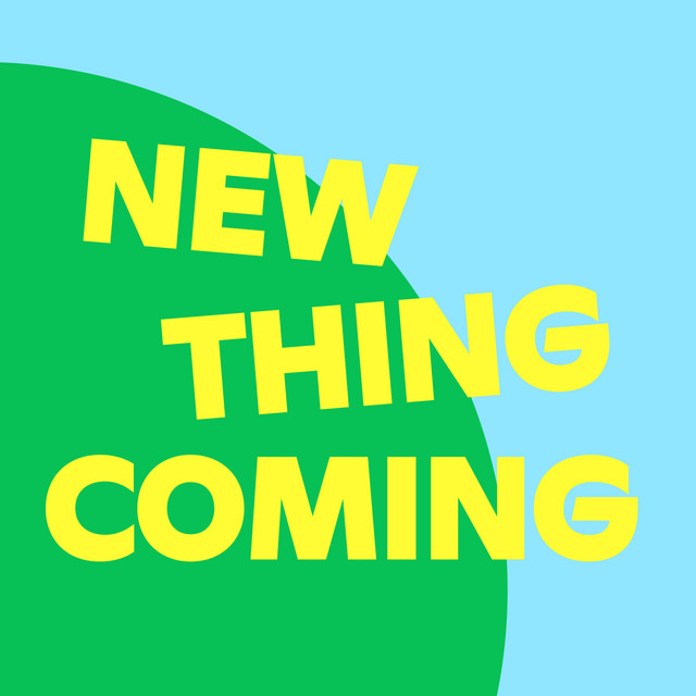 New Thing Coming