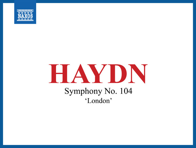 Haydn: Symphony No. 104 in D Major, Hob. I:104 "London"