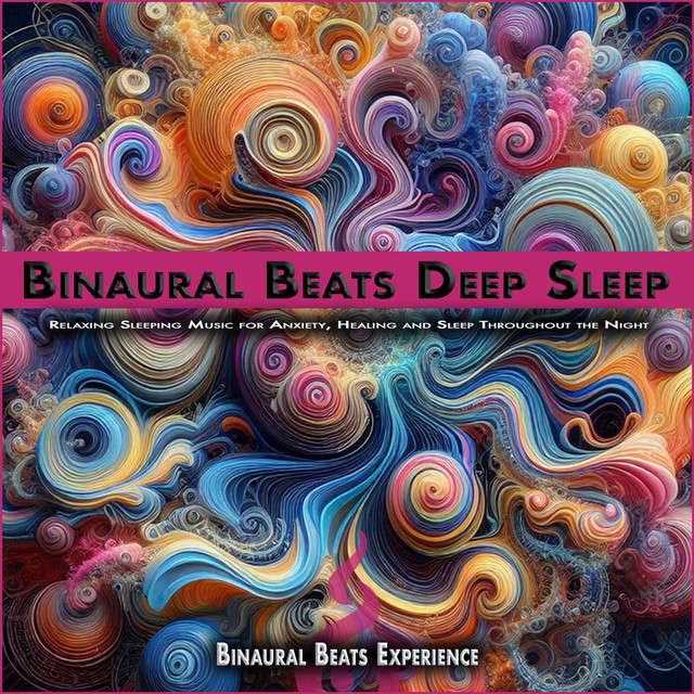 Binaural Beats Deep Sleep: Relaxing Sleeping Music for Anxiety, Healing and Sleep Throughout the Night