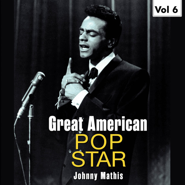 Great American Pop Stars - Johnny Mathis, Vol.6 cover art