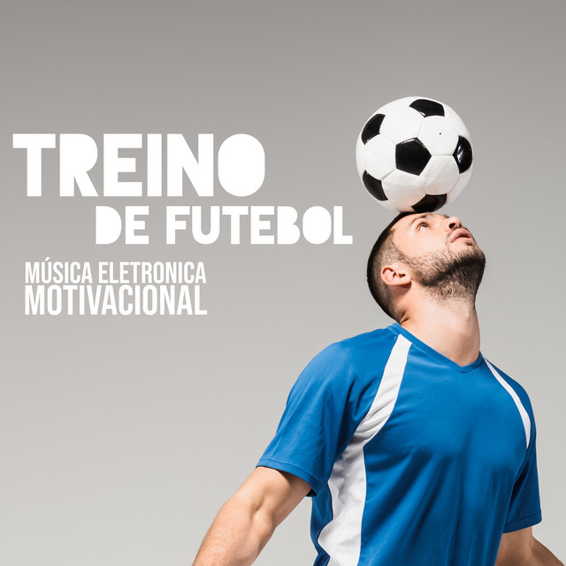 Treino de Futebol: Música Eletronica Motivacional cover art