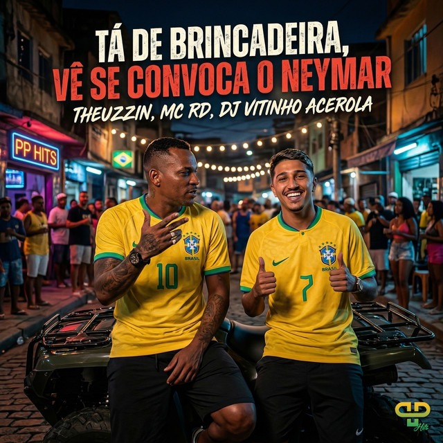 Tá de Brincadeira, Vê Se Convoca o Neymar