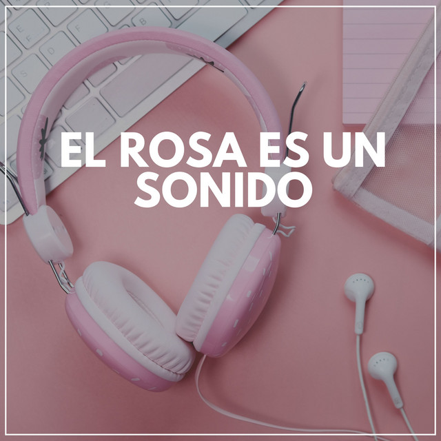 El Rosa Es Un Sonido