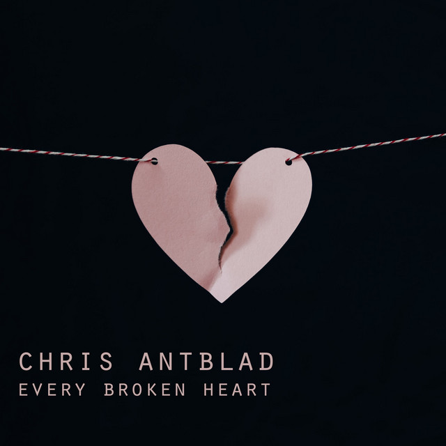Every broken heart - Single by Chris Antblad | Spotify