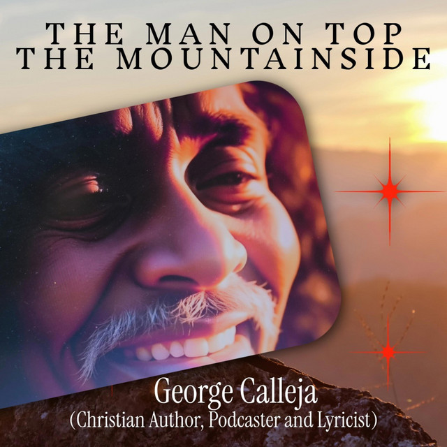 George Calleja – The Man On Top The Mountainside