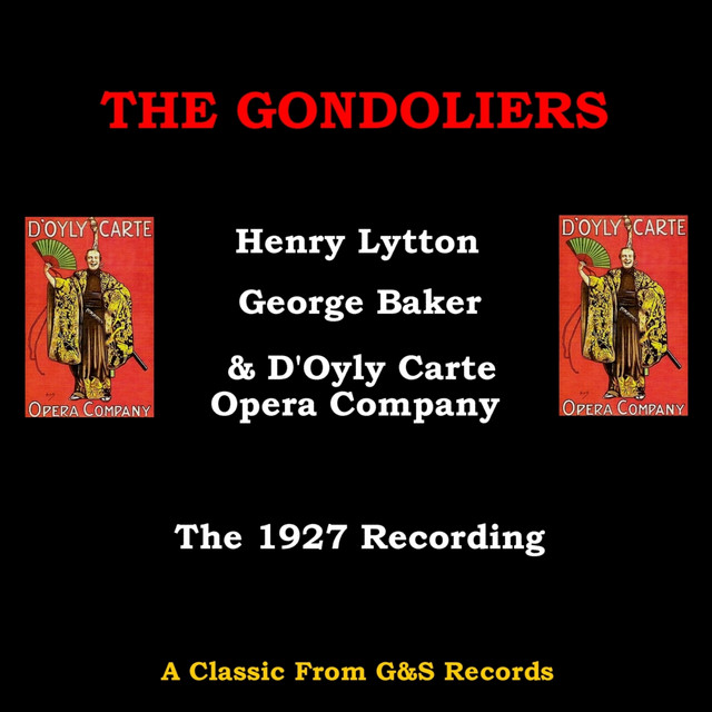 Henry A Lytton*, George Baker*, D'Oyly Carte Opera Company