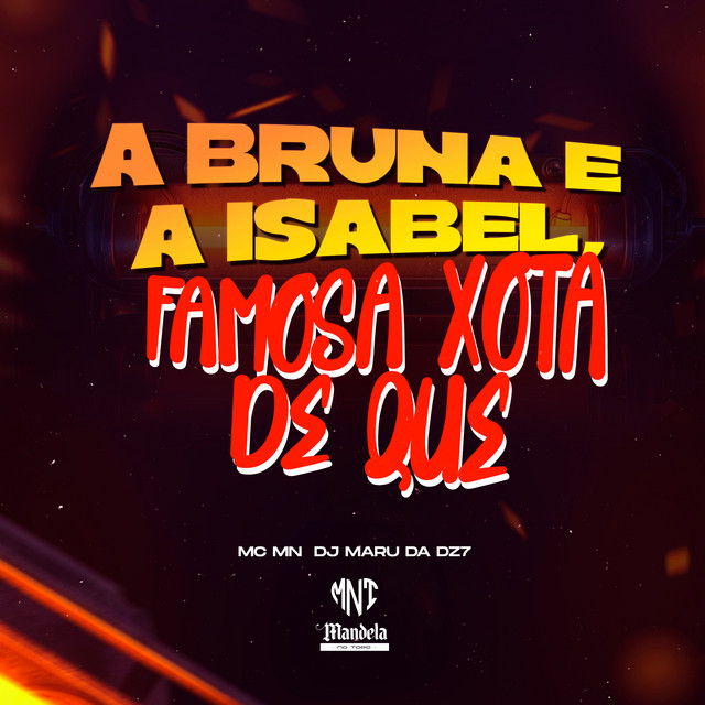 A Bruna e a Isabel, Famosa Xota de Que