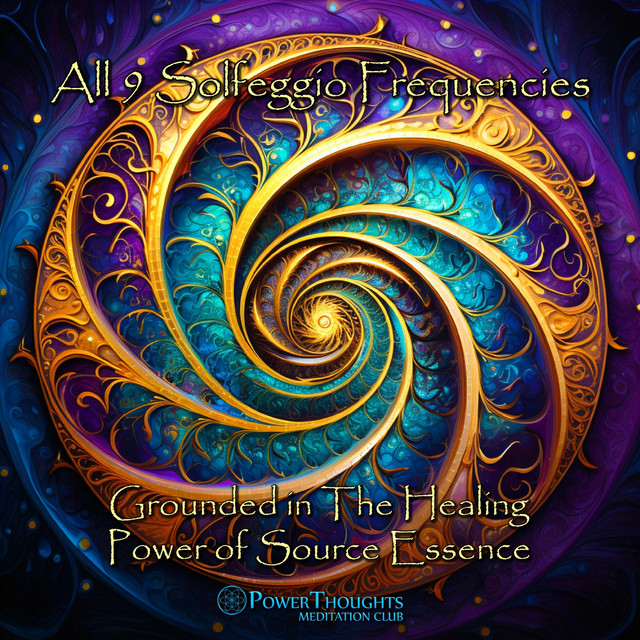 All 9 Solfeggio Frequencies: Grounded in the Healing Power of Source ...