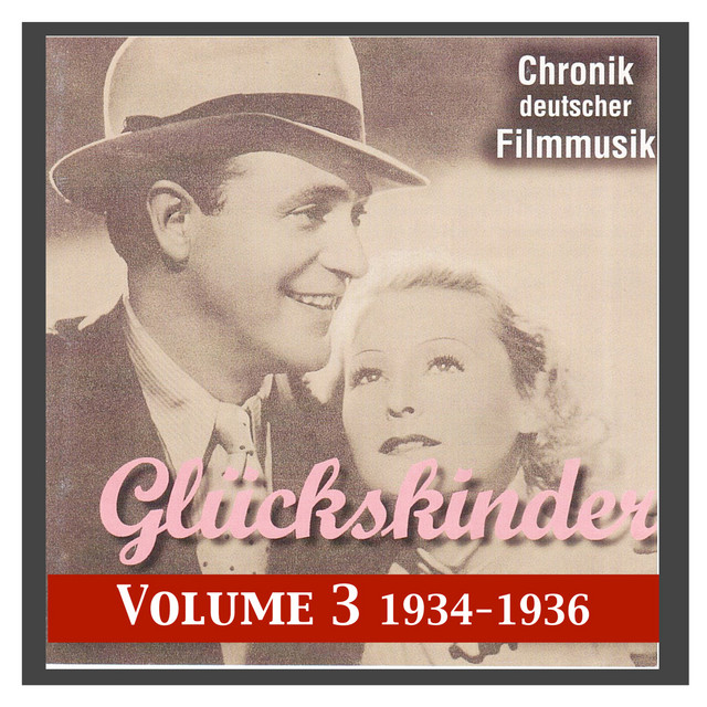 History of German Film Music, Vol. 3: Glückskinder (Fortune Kids) (1934-1936)