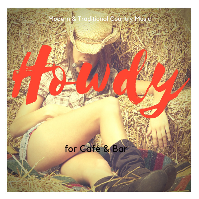 Howdy - Modern & Traditional Country Music For Cafe & Bar - Compilation ...