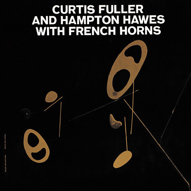 Curtis Fuller & Hampton Hawes With French Horns (Remastered 2000)
