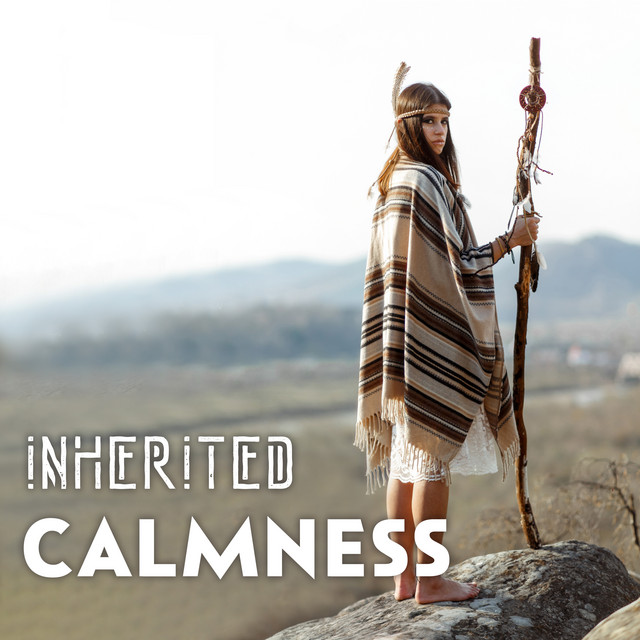 Inherited Calmness: Relaxing Shamanic Flute and Drums Music cover art