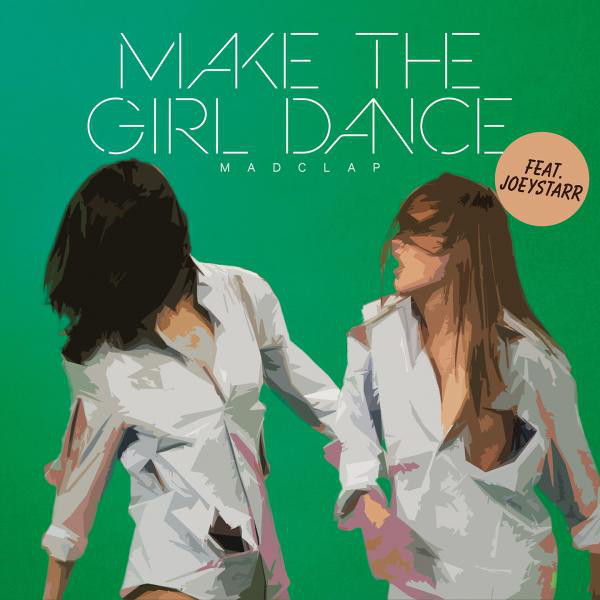 Mad Clap (Radio Edit) - Single by Make The Girl Dance | Spotify