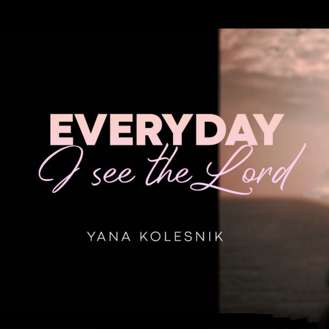 Cover art: Everyday I See the Lord — Yana Kolesnik