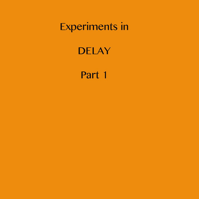 Experiments In Delay Part 1 cover