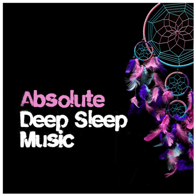 Absolute Deep Sleep Music cover art