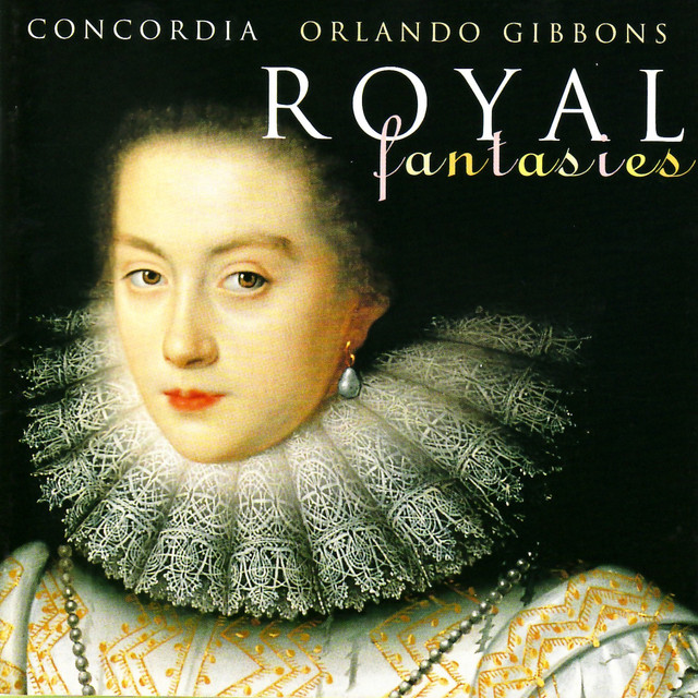 Orlando Gibbons: Royal Fantasies - Music for Viols, Vol. 1 cover