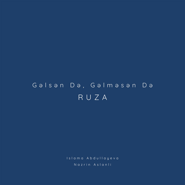 Gəlsən Də, Gəlməsən Də