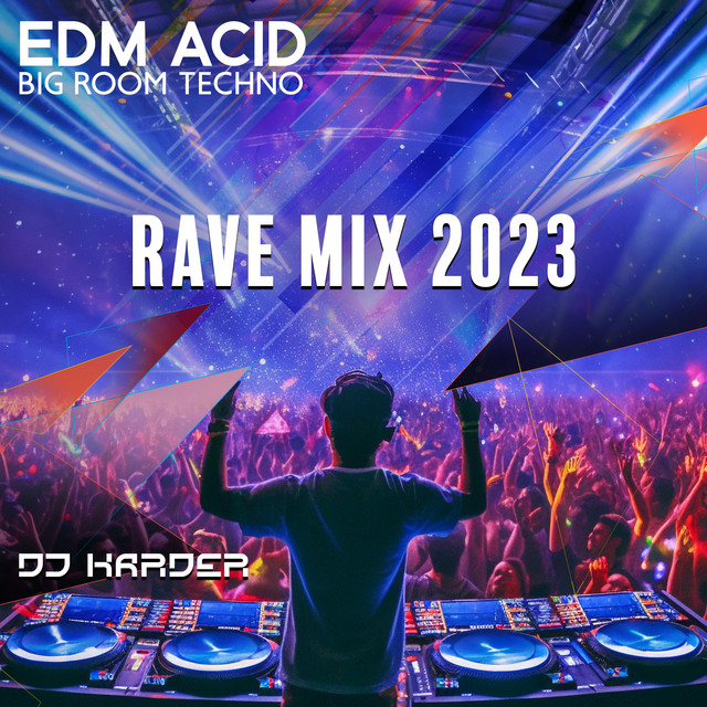 EDM Acid Big Room Techno: Rave Mix 2023 - Album by DJ Harder | Spotify