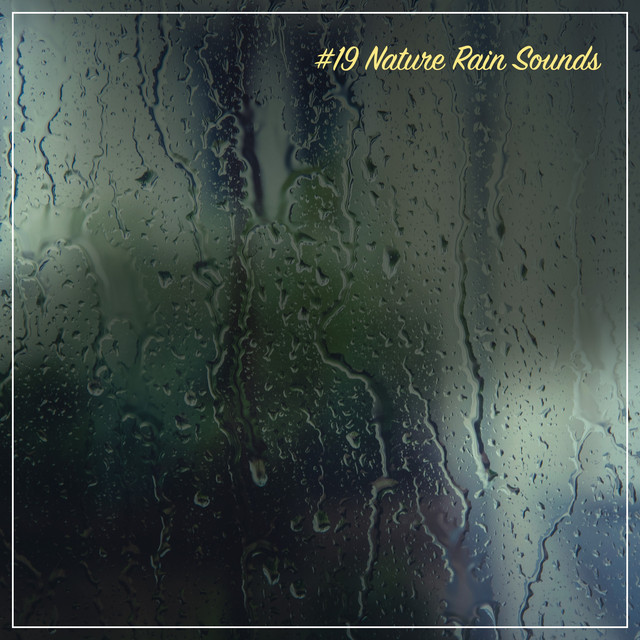 #19 Nature Rain Sounds, Loopable Rain, Sleep Sounds, Meditation, Yoga ...