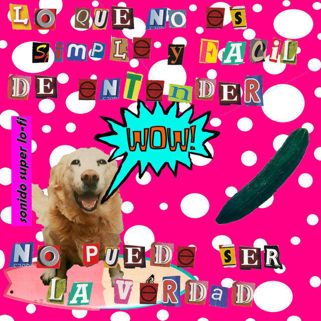 Lo Que No Es Simple Y Fácil De Entender No Puede Ser La Verdad cover art